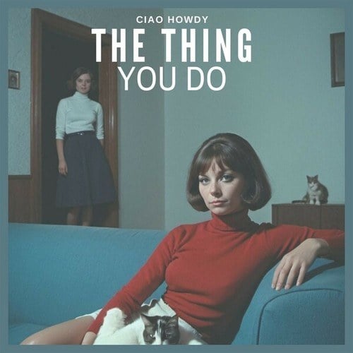 Ciao Howdy-The Thing You Do
