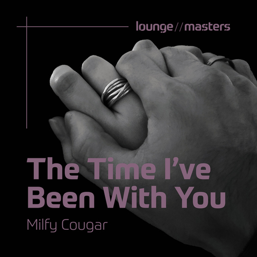 Milfy Cougar-The Time I’ve Been With You