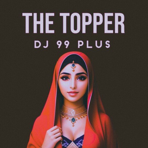 DJ 99 Plus-The Topper