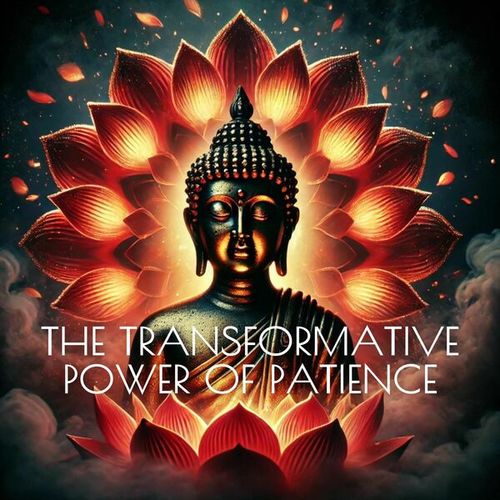 The Transformative Power of Patience