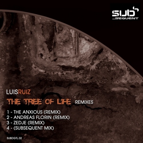 Luis Ruiz, The Anxious, Andreas Florin, Zedje-The Tree Of Life - Remixes