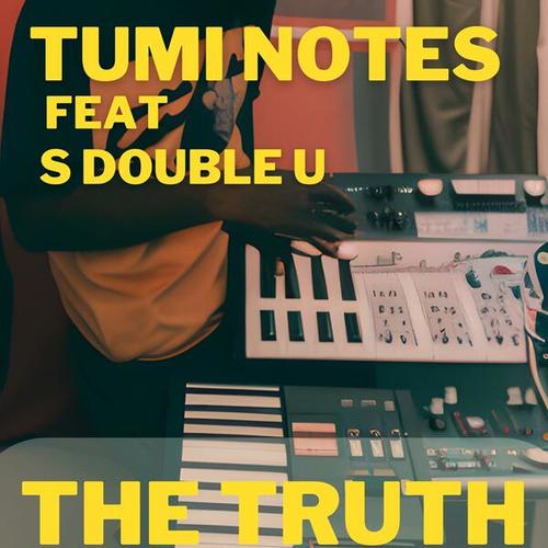 Tumi Notes, S Double U-The Truth