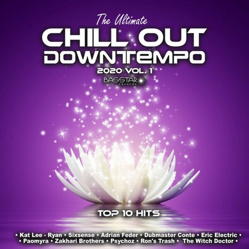 Kat Lee-Ryan, Sixsense, Adrian Feder, Dubmaster Conte, Eric Electric, Paomyra, Zakhari Brothers, Psychoz, Ron's Trash, The Witch Doctor, Chang-The Ultimate Chill Out Downtempo: 2020 Top 10 Hits, Vol. 1
