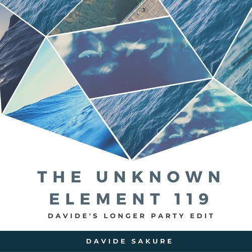 Davide Sakure-The Unknown Element 119 (Davide's Long Party Edit)