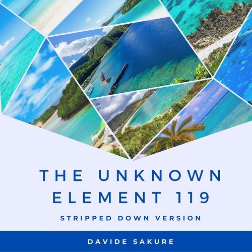 Davide Sakure-The Unknown Element 119 (Stripped Down Version)