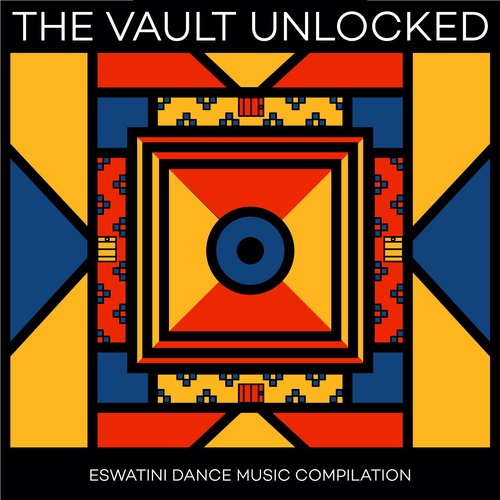 Various Artists-The Vault Unlocked: Eswatini Dance Music Compilation