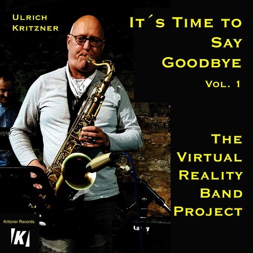 Ulrich Kritzner-The Virtual Reality Band Project: It's Time to Say Goodbye 1