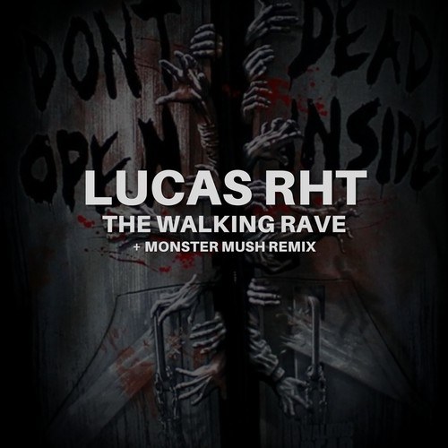 Lucas RHT, Monster Mush-The Walking Rave