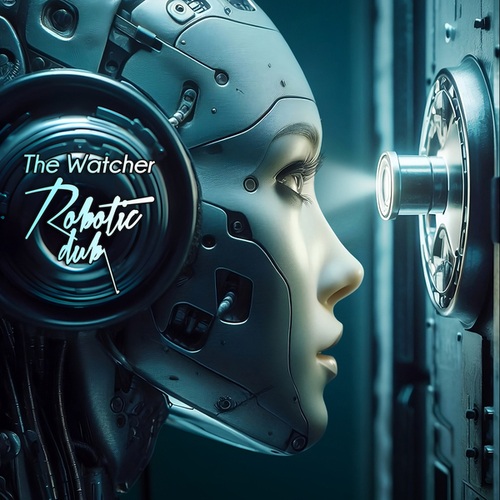 Robotic Dub-The Watcher