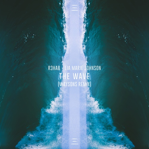 R3hab, Lia Marie Johnson, Waysons-The Wave