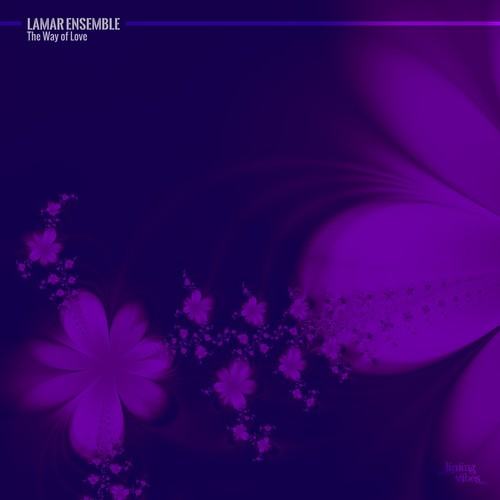 Lamar Ensemble-The Way of Love