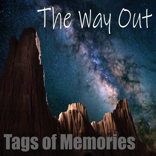 Tags Of Memories-The Way Out