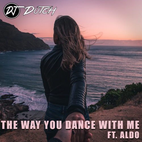 DJ Dutch, Aldo-The way You Dance With Me