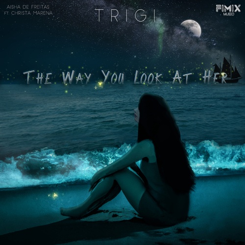 TRiGi, Christa Marena-The Way You Look At Her