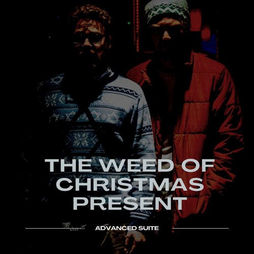 Advanced Suite-The Weed Of Christmas Present