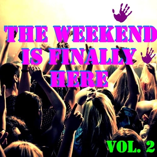 Various Artists-The Weekend Is Finally Here, Vol. 2