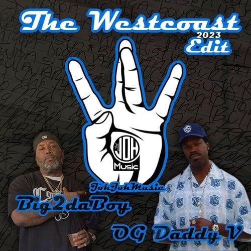 JohJohMusic, OG Daddy V., Big2DaBoy-The Westcoast (2023 Edit)