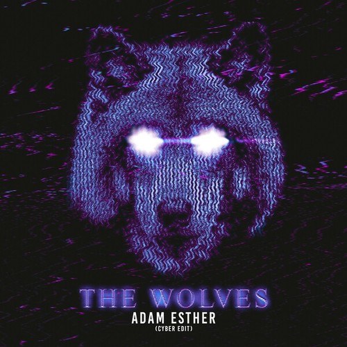 Adam Esther, Yenne-The Wolves (Cyber Edit)