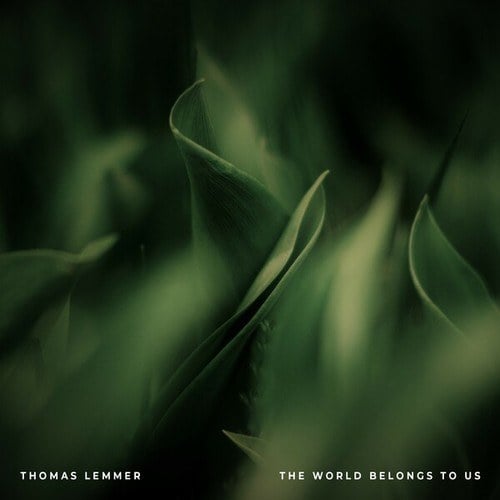 Thomas Lemmer-The World Belongs to Us