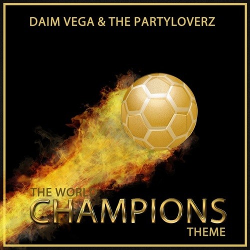 Daim Vega, The Partyloverz-The World Champions Theme