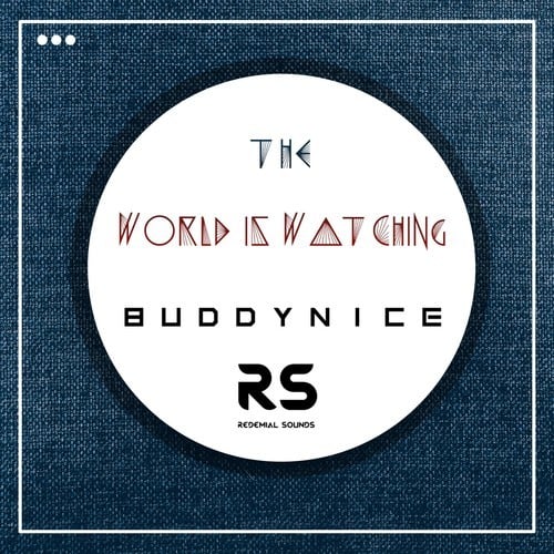 Buddynice-The World Is Watching