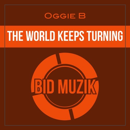 Oggie B-The World Keeps Turning