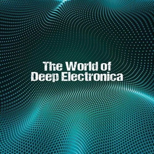 Various Artists-The World of Deep Electronica