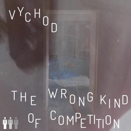 Vychod-The Wrong Kind Of Competition