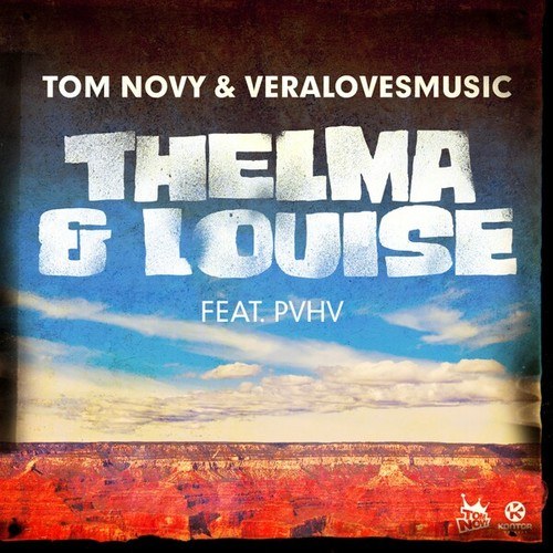 Tom Novy, Veralovesmusic, PVHV-Thelma & Louise