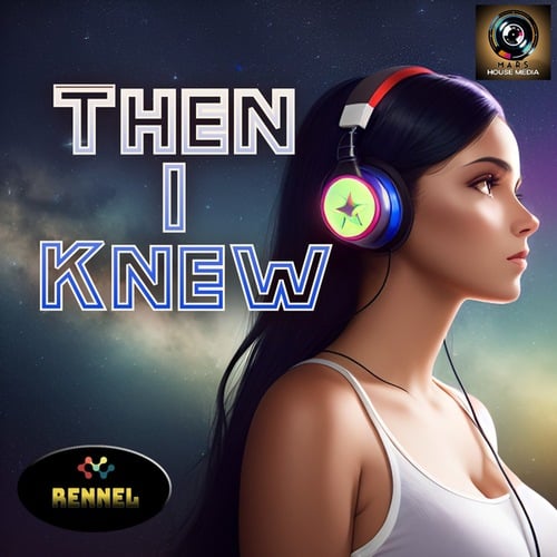 Rennel-Then I Knew