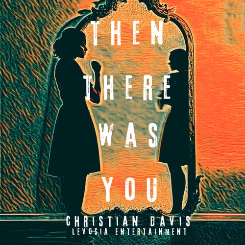 Christian Davis-Then There Was You