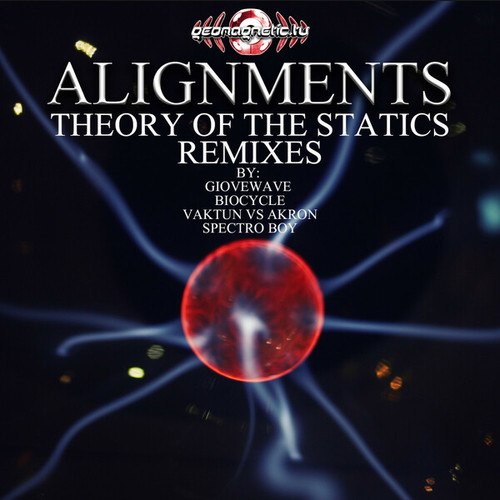 Alignments, Giovewave, Vaktun, Akron, Biocycle, Spectro Boy-Theory of the Statics (Remixes)