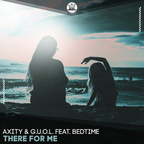 G.U.O.L., BEDTIME, Axity-There For Me