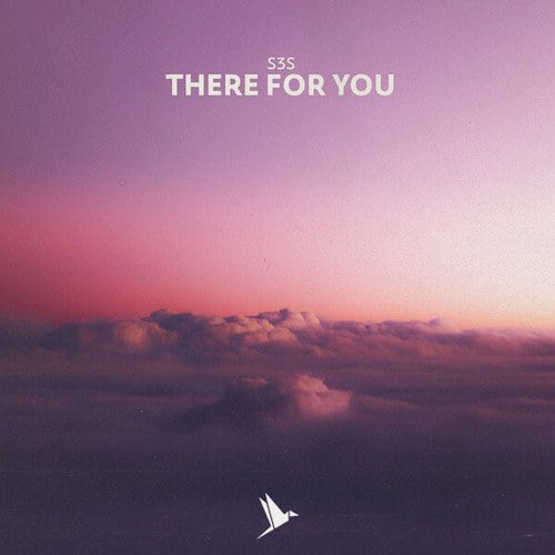 S3S-There For You