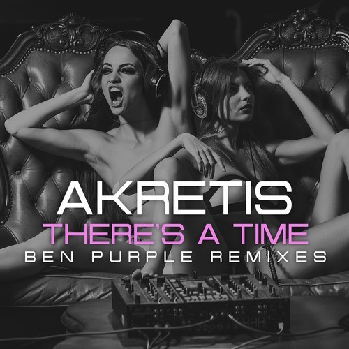 Akretis, Ben Purple-There's a Time (Ben Purple Remixes)