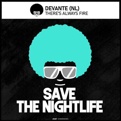 Devante (NL)-There's Always Fire
