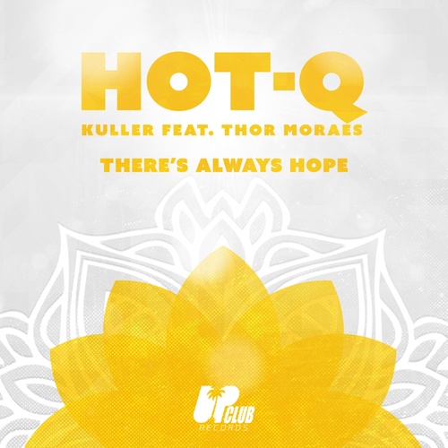 HOT-Q, Kuller, Thor Moraes-There's Always Hope