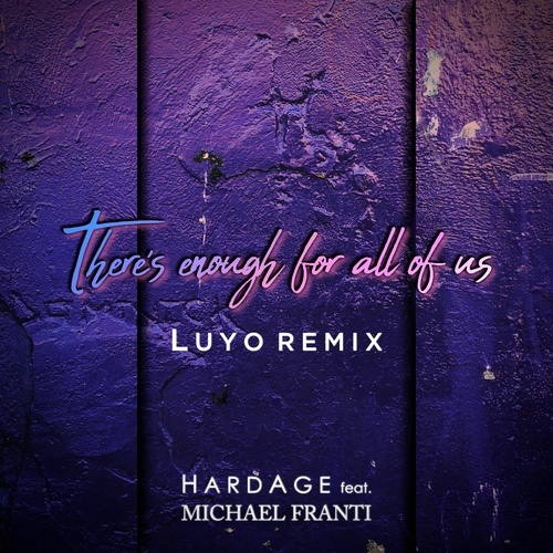 Hardage, Michael Franti, Luyo-There's Enough For All of Us (Luyo Remix)