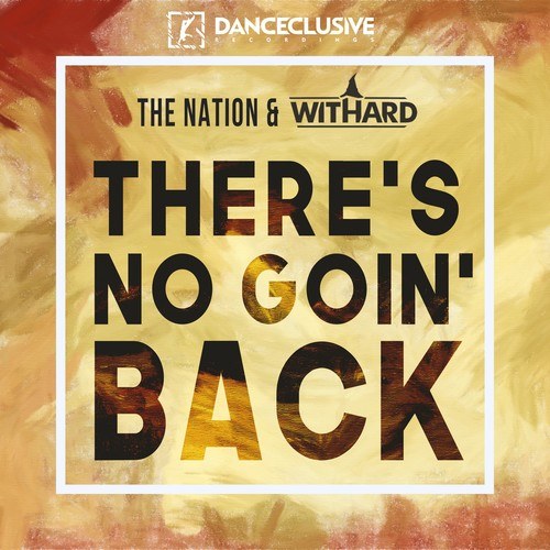 The Nation, Withard-There's No Goin' Back