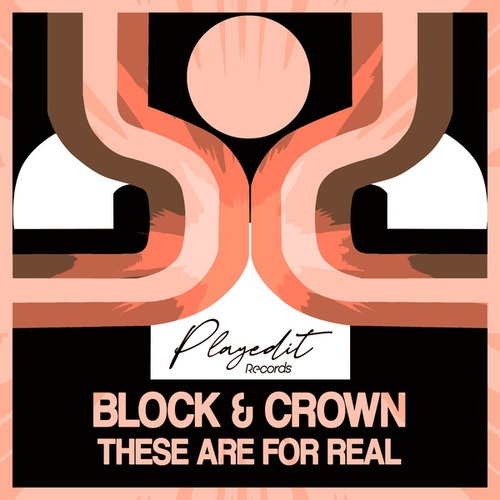 Block & Crown-These Are for Real