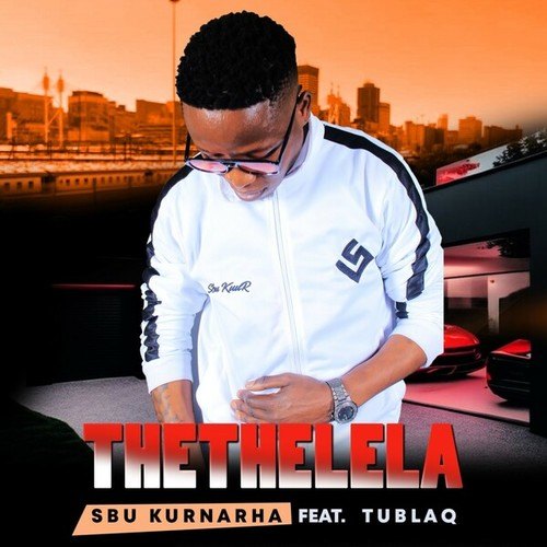 Sbu Kurnarha, Tublaq-Thethelela