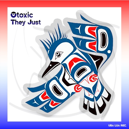 Otoxic-They Just