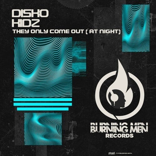 Disko Kidz-They Only Come Out (At Night)