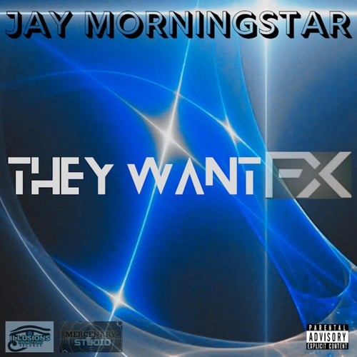 Jay Morningstar-They Want FX
