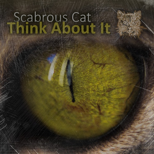Scabrous Cat-Think About It
