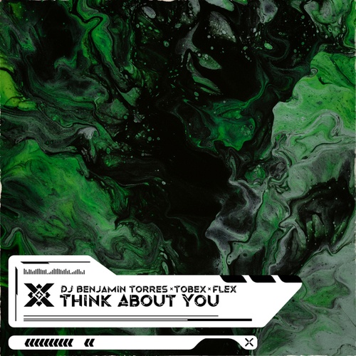 DJ Benjamín Torres, Tøbex, FLEX-Think About You