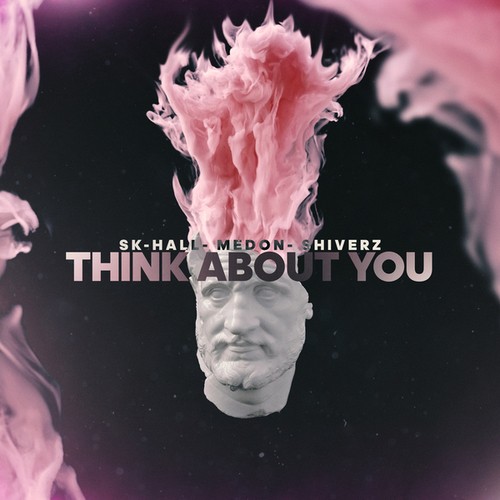 Medon, Shiverz, Sk-Hall-Think About You