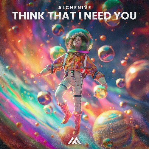 Alchenive-Think That I Need You