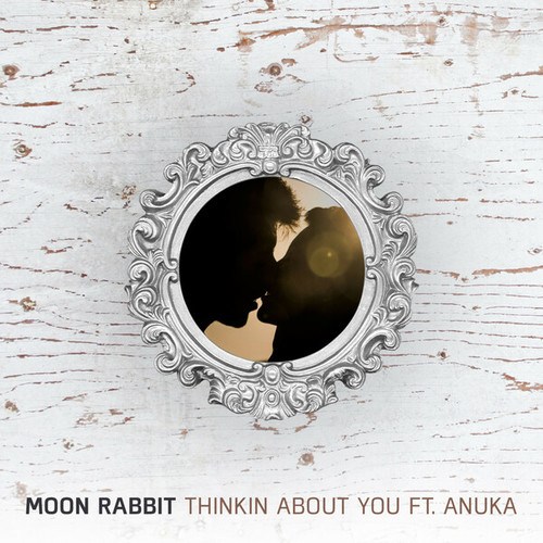 Thinkin About You (feat. Anuka)