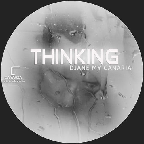 Djane My Canaria-Thinking